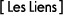 Les Liens
