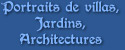 Portraits de villas, Jardins, Architectures